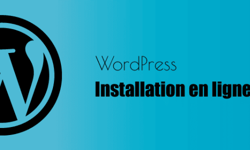 Comment installer WordPress sur votre hébergement