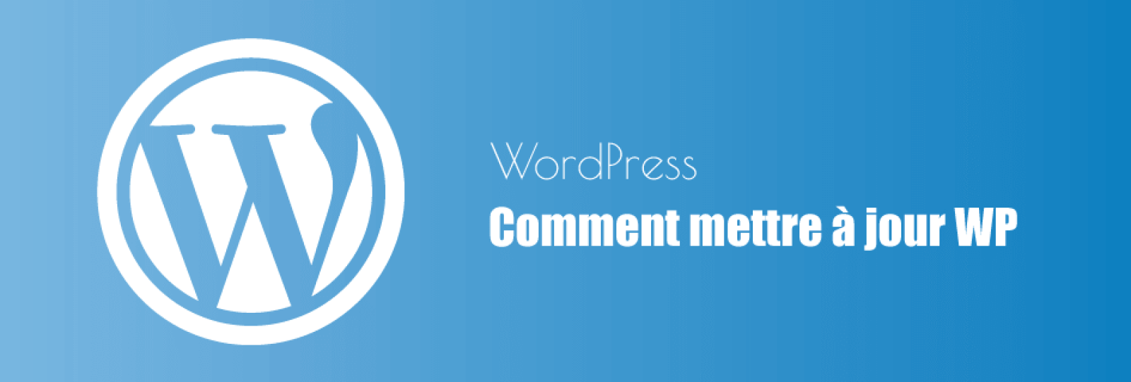 Comment mettre à jour un site web WordPress en toute sécurité (manuellement et automatiquement)