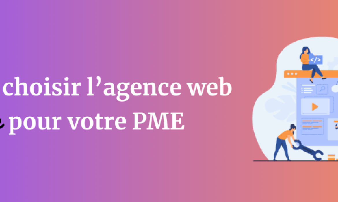 Vignette de l'article de blog Comment choisir l’agence web idéale pour votre PME