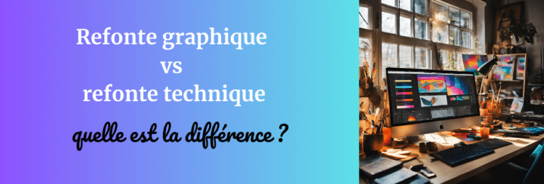 Vignette de l'article de blog refonte graphique vs refonte technique